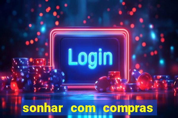 sonhar com compras no mercado